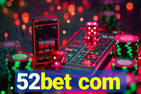 52bet com